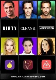 Dirty, Clean, & Inbetween movie poster