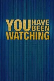 You Have Been Watching tv show poster