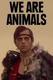 We Are Animals movie poster