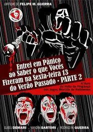 Poster do filme Entrei em Pânico ao Saber o Que Vocês Fizeram na Sexta-Feira 13 do Verão Passado - Parte 2: A Hora da Volta da Vingança dos Jogos Mortais de Halloween
