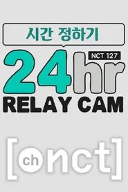 Poster da série NCT 127 24hr RELAY CAM