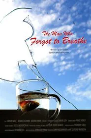 The Man Who Forgot To Breathe movie poster