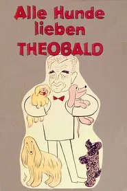 Alle Hunde lieben Theobald tv show poster