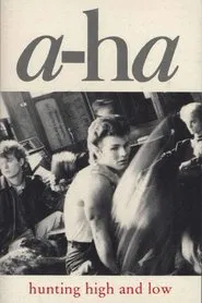 a-ha | Hunting High And Low movie poster