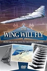The Wing Will Fly: Northrop B-2 Stealth Bomber movie poster