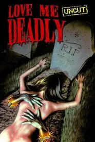 Love Me Deadly movie poster