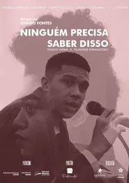 Ninguém Precisa Saber Disso movie poster