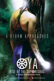 Poster do filme Oya: Rise of the Suporisha