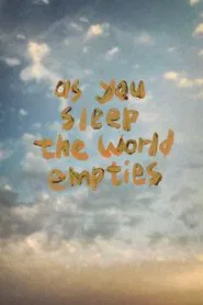 Poster do filme As You Sleep the World Empties