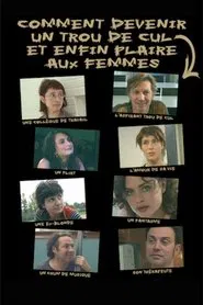 Comment devenir un trou de cul et enfin plaire aux femmes movie poster