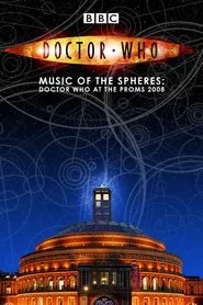 Doctor Who: Music of the Spheres - Doctor Who at the Proms 2008 movie poster