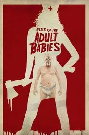 Attack of the Adult Babies movie poster