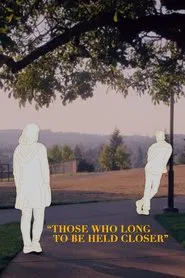 Those Who Long To Be Held Closer movie poster