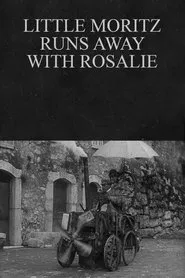 Little Moritz Runs Away With Rosalie movie poster