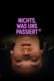 Nichts, was uns passiert movie poster