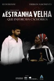 A Estranha Velha que Enforcava Cachorros movie poster