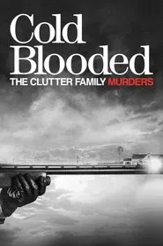 Cold Blooded: The Clutter Family Murders tv show poster