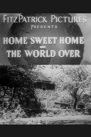 Home Sweet Home, the World Over movie poster