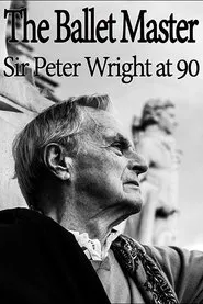 Poster do filme The Ballet Master: Sir Peter Wright at 90