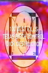 100 Best Kills: Texas Birth Control, Dick Destruction movie poster