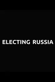 Electing Russia movie poster