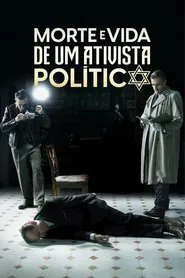 Poster do filme Morte e Vida de Um Ativista Político