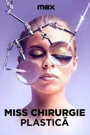 Miss Plastic - The Beauty of the Scalpel movie poster
