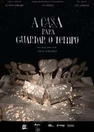 A Casa Para Guardar o Tempo movie poster