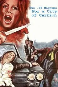 Two .38 Magnums for a City of Carrion movie poster