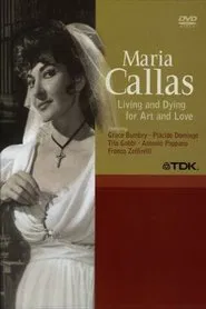 Maria Callas: Living and Dying for Art and Love movie poster