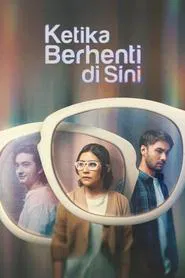 Poster do filme Ketika Berhenti di Sini