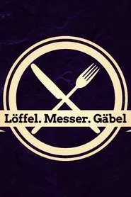 Löffel, Messer, Gäbel tv show poster