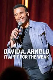 David A. Arnold: It Ain't for the Weak movie poster