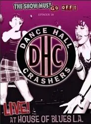 The Show Must Go Off!: Dance Hall Crashers - Live at the House of Blues L.A. movie poster