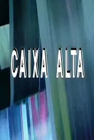 Poster da série Caixa Alta