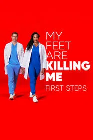 My Feet Are Killing Me: First Steps tv show poster