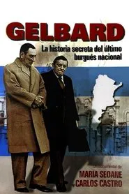 Gelbard: la historia secreta del último burgués nacional movie poster