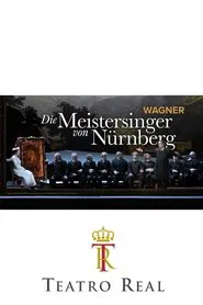 Die Meistersinger von Nürnberg - Teatro Real movie poster