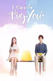I Cannot Hug You tv show poster