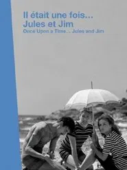 Il était une fois... « Jules et Jim » movie poster