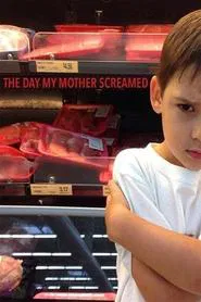 The Day My Mother Screamed movie poster