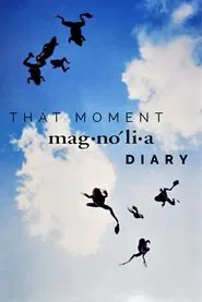 That Moment: Magnolia Diary movie poster