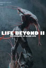 LIFE BEYOND II: The Museum of Alien Life movie poster