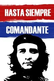 Hasta Siempre Comandante movie poster