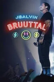 J Balvin Bruuttal movie poster