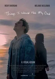 Things I Would Tell My Dad movie poster