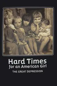 Hard Times for an American Girl: The Great Depression movie poster