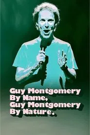 Guy Montgomery By Name, Guy Montgomery By Nature movie poster