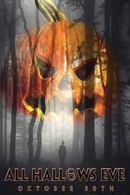 All Hallows Eve: October 30th movie poster