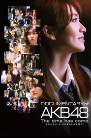 Poster do filme Documentary of AKB48 The Time Has Come